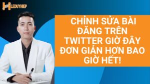 chỉnh sửa bài đăng trên twitter giờ đây đơn giản hơn bao giờ hết