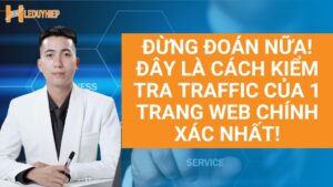 cách kiểm tra traffic của 1 trang web chính xác nhất