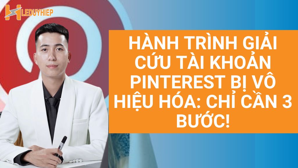 hành trình giải cứu tài khoản pinterest bị vô hiệu hóa chỉ cần 3 bước