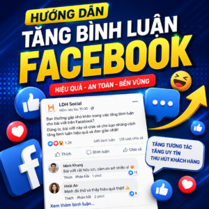 hướng dẫn tăng bình luận facebook