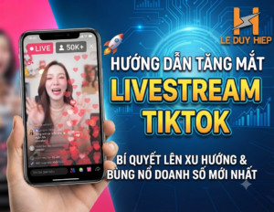 hướng dẫn tăng mắt livestream tiktok