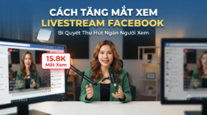 cách tăng mắt xem livestream facebook